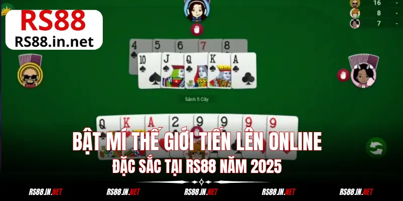 Tiến Lên Online - Bật Mí Luật Chơi Và Chiến Thuật Tại RS88